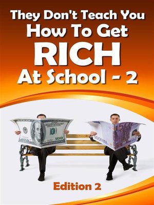 cover image of They Don't Teach You How to Get Rich At School-2 (1, #2)